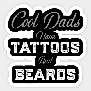 Cool Dads Have Tattoos and Beards Sticker